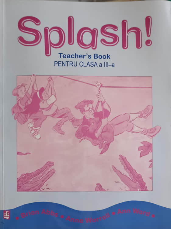 Splash! Teacher's Book Pentru Clasa A Iii-a