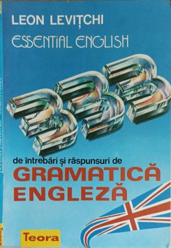 Vezi detalii pentru Essential English. 333 De Intrebari Si Raspunsuri De Gramatica Engleza