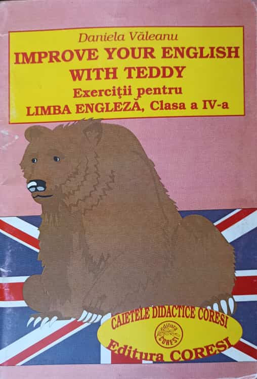 Vezi detalii pentru Improve Your English With Teddy Exercitii Pentru Limba Engleza Clasa A Iv-a