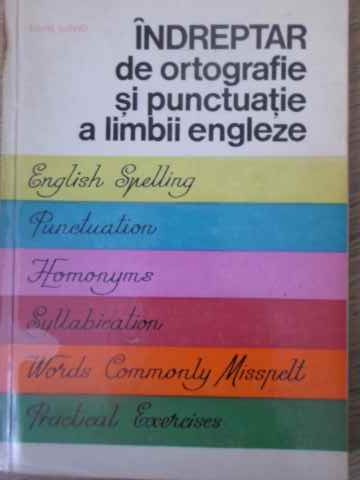 Indreptar De Ortografie Si Punctuatie A Limbii Engleze Cu Exercitii Practice