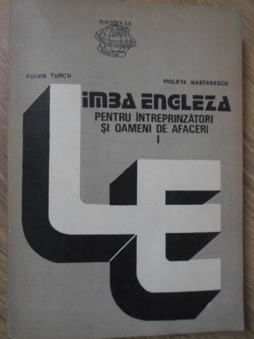 Limba Engleza Pentru Intreprinzatori Si Oameni De Afaceri Vol.1