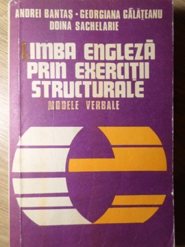 Limba Engleza Prin Exercitii Structurale. Modele Verbale