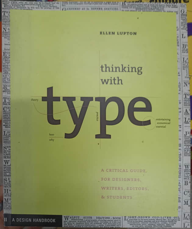 Thinking With Type. A Critical Guide For Designers, Writers, Editors And Students