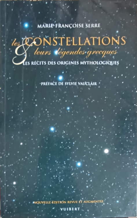 Les Constellations. Leurs Legendes Grecques