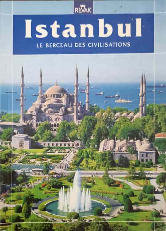 Istanbul. Le Berceau Des Civilisations