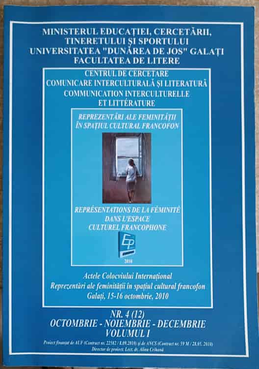 Communication Interculturelle Et Litterature Nr.4, Vol.1 Reprezentari Ale Feminitatii In Spatiul Cultural Francofon