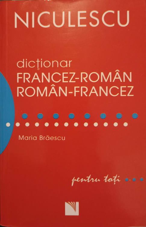 Vezi detalii pentru Dictionar Francez-roman, Roman-francez Pentru Toti