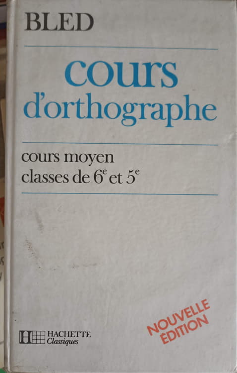 Cours d'orthographe. cours moyen classes de 6e et 5e