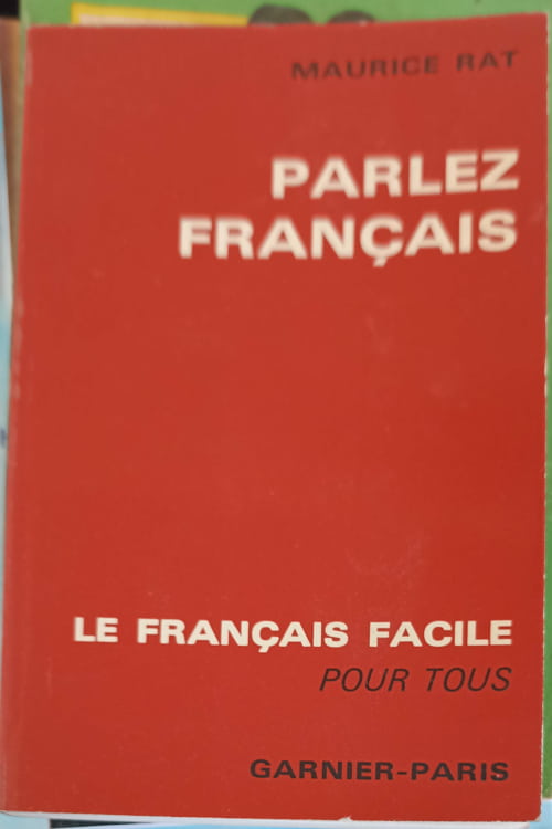 Parlez Francais. Le Francais Facile Pour Tous