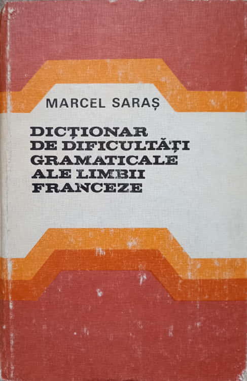 Vezi detalii pentru Dictionar De Dificultati Gramaticale Ale Limbii Franceze