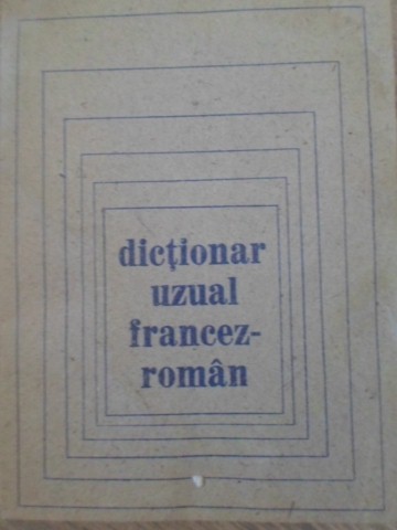 Vezi detalii pentru Dictionar Uzual Francez-roman