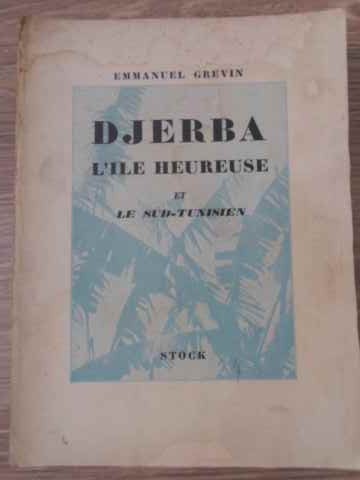 Djerba l'ile heureuse et le sud-tunisien