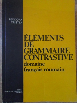 Elements De Grammaire Contrastive Domaine Francais-roumain