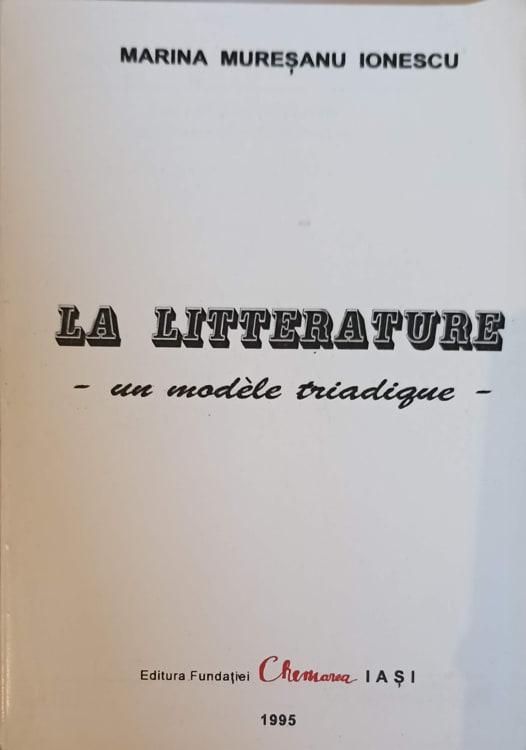 Vezi detalii pentru La Litterature - Un Modele Triadique