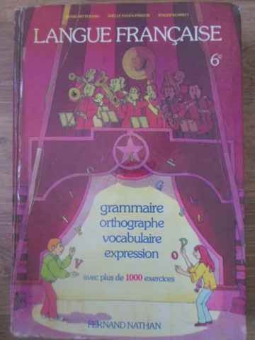 Langue Francaise 6-e Grammaire, Ortographe, Vocabulaire, Expression