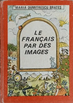 Vezi detalii pentru Le Francais Par Des Images