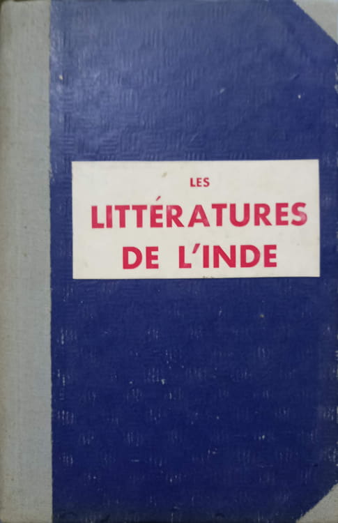Les litteratures de l'inde des origines a l'epoque contemporaine