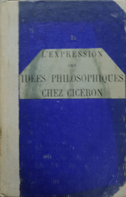 L'expression des idees philosophiques chez ciceron
