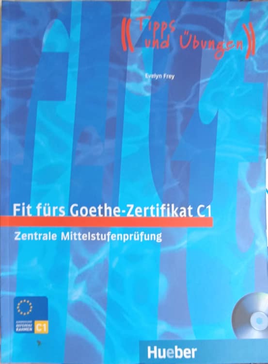 Vezi detalii pentru Fit Furs Goethe Zertifikat C1. Prufungstraining (contine Cd)