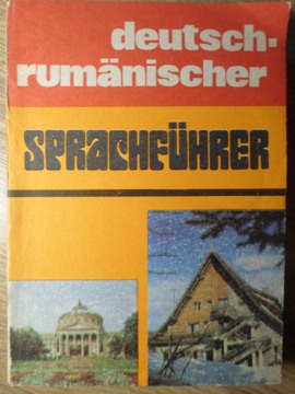 Deutsch-rumanischer Sprachfuhrer (ghid De Conversatie German-roman)