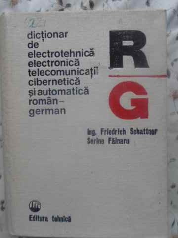 Dictionar De Electrotehnica, Electronica, Telecomunicatii, Automatica Si Cibernetica Roman-german