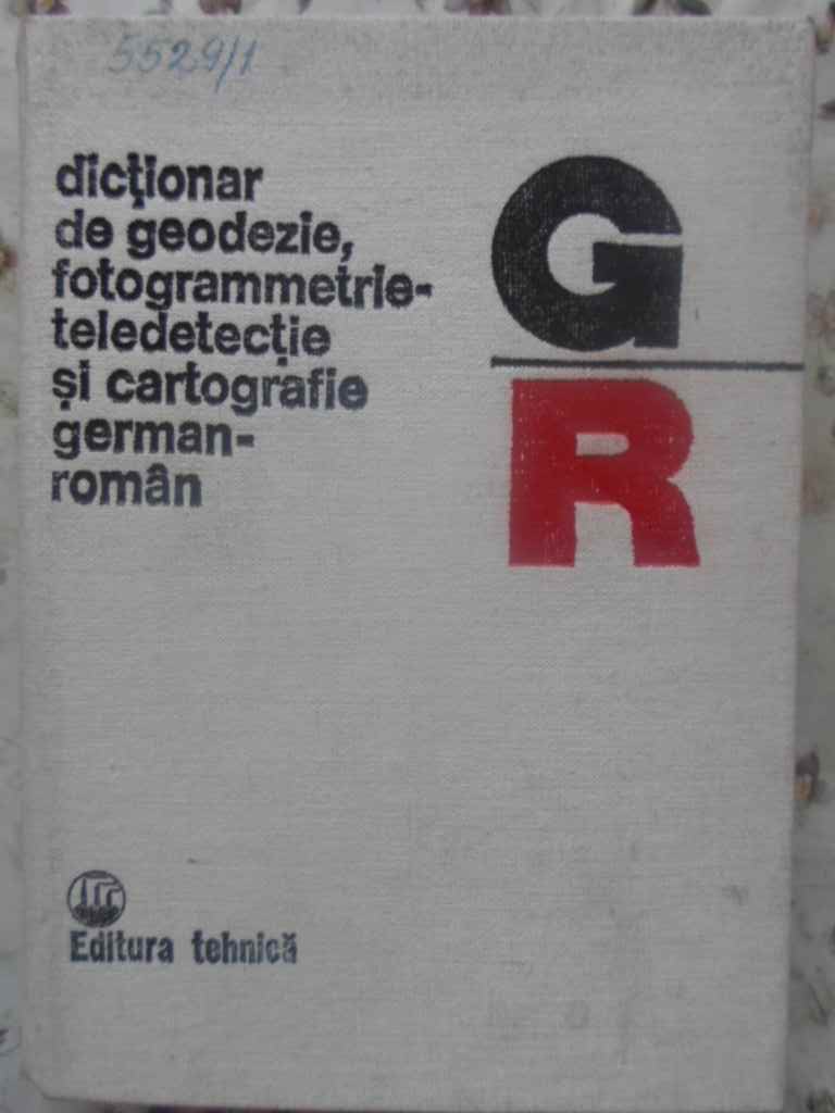 Dictionar De Geodezie Fotogrammetrie-teledetectie Si Cartografie German-roman