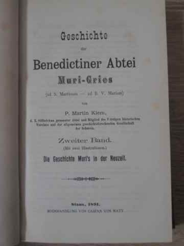 Vezi detalii pentru Geschichte Der Benedictiner Abtei Muri-gries (ad S. Martinum - Ad B.v. Mariam)