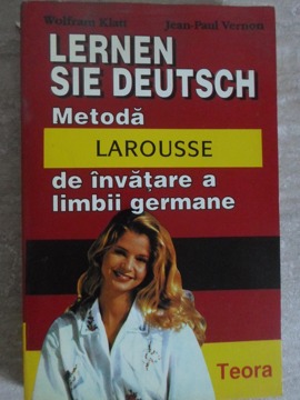 Lernen Sie Deutsch. Metoda Larousse De Invatare A Limbii Germane