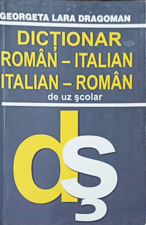 Dictionar Roman-italian. Italian-roman De Uz Scolar