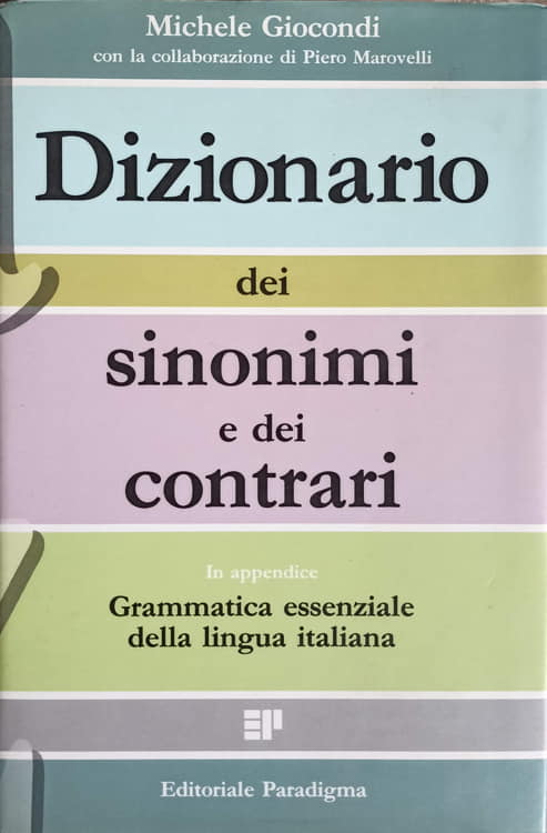 Vezi detalii pentru Dizionario Dei Sinonimi E Dei Contrari. In Appendice Grammatica Essenziale Della Lingua Italiana