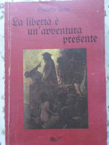 La liberta e un'avventura presente