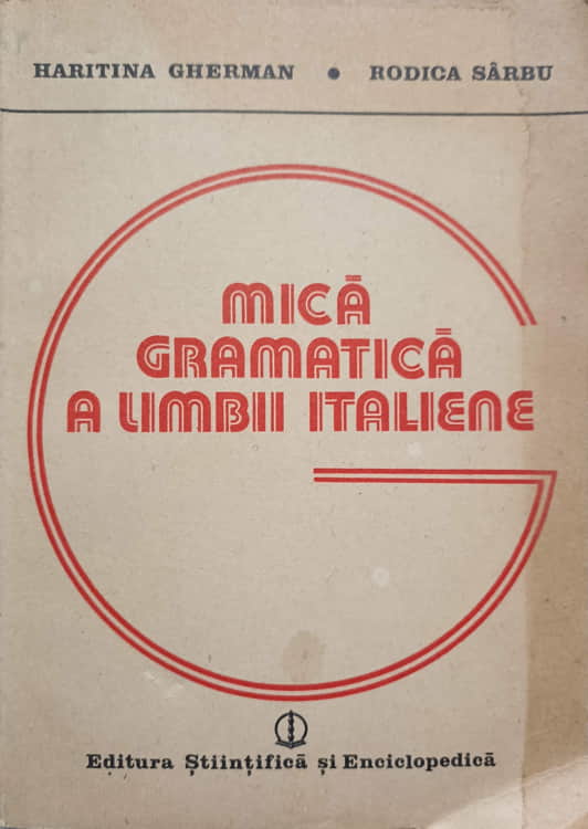 Vezi detalii pentru Mica Gramatica A Limbii Italiene