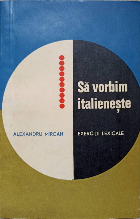 Vezi detalii pentru Sa Vorbim Italieneste. Exercitii Lexicale