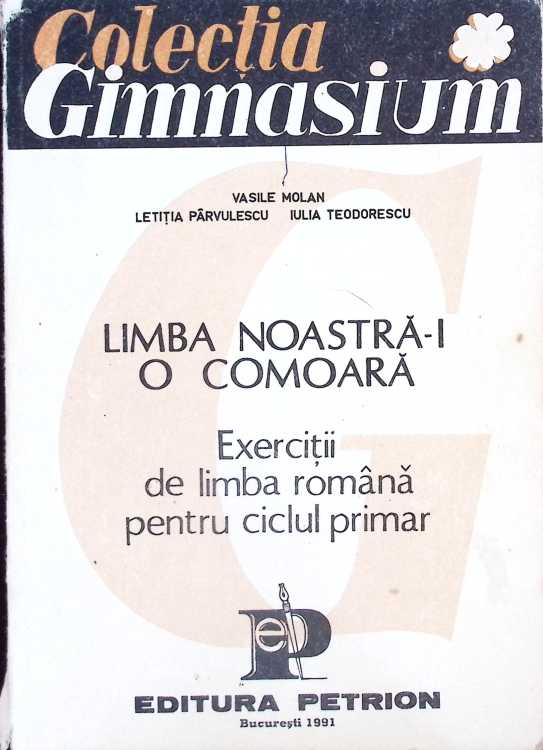 Limba Noastra-i O Comoara. Exercitii De Limba Romana Pentru Ciclul Primar