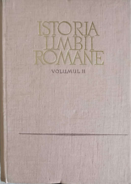 Vezi detalii pentru Istoria Limbii Romane Vol.2