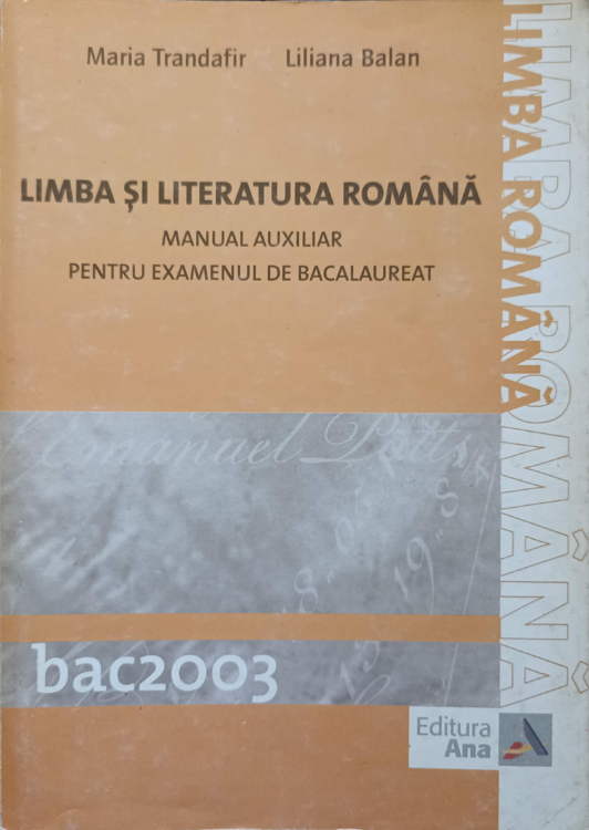 Vezi detalii pentru Limba Si Literatura Romana. Manual Auxiliar Pentru Examenul De Bacalaureat