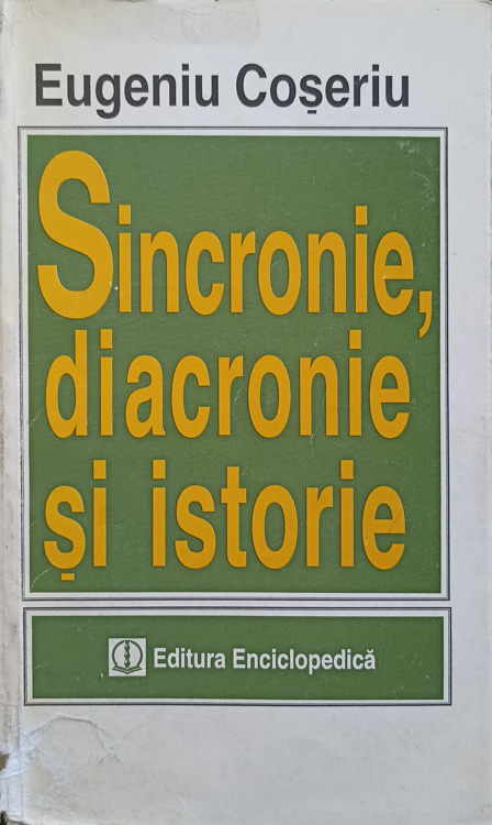 Sincronie, Diacronie Si Istorie. Problema Schimbarii Lingvistice