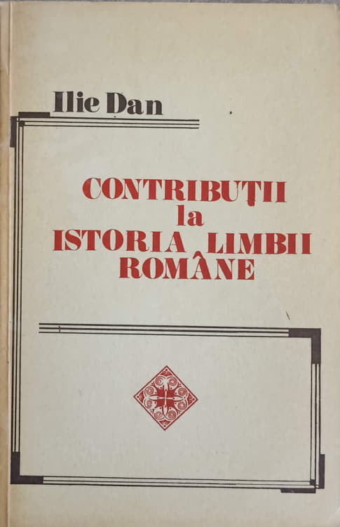 Vezi detalii pentru Contributii La Istoria Limbii Romane