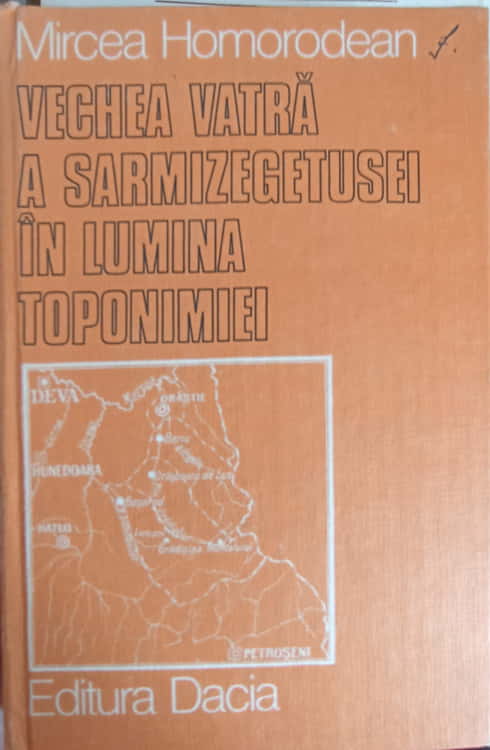 Vechea Vatra A Sarmizegetusei In Lumina Toponimiei