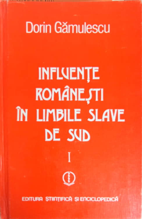 Vezi detalii pentru Influente Romanesti In Limbile Slave De Sud Vol.1 Sarbocroata