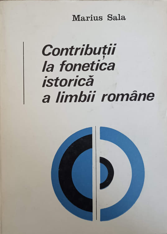 Vezi detalii pentru Contributii La Fonetica Istorica A Limbii Romane