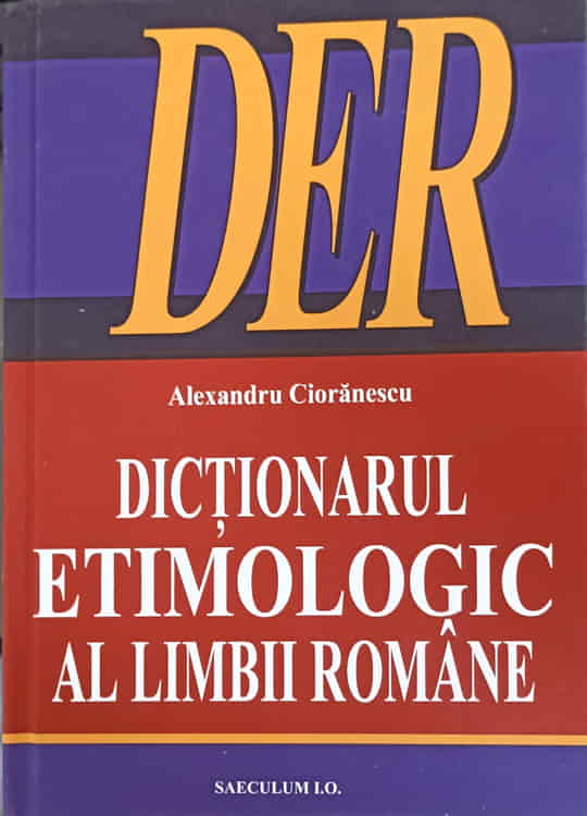 Vezi detalii pentru Dictionarul Etimologic Al Limbii Romane