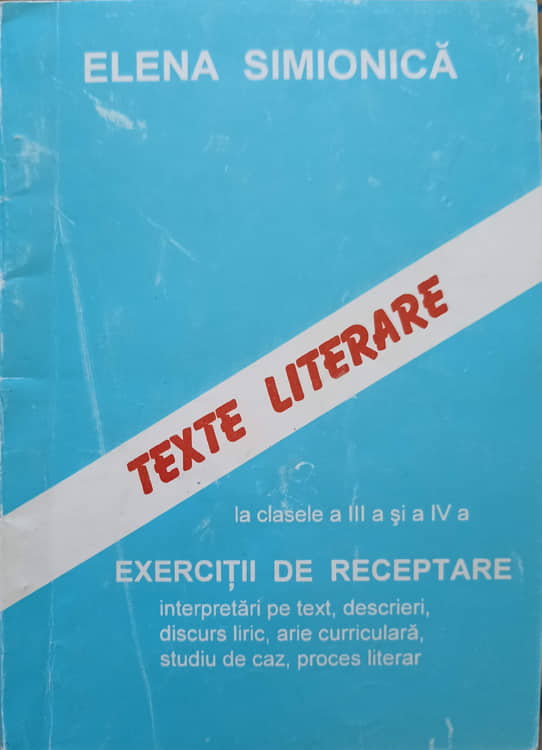 Texte literare la clasele a iii-a si a iv-a. exercitii de receptare