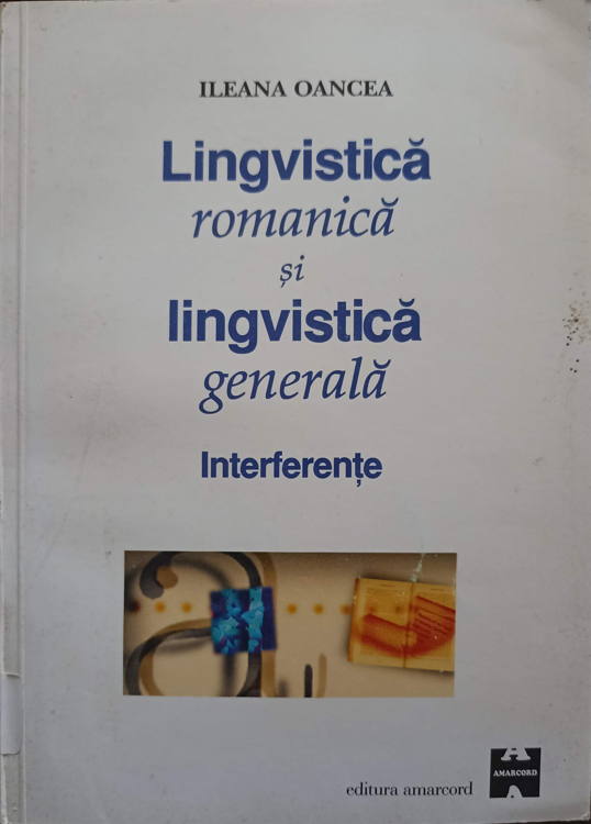 Lingvistica Romanica Si Lingvistica Generala. Interferente