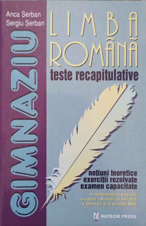 Limba Romana. Teste Recapitulative. Notiuni Teoretice, Exercitii Rezolvate, Examen Capacitate