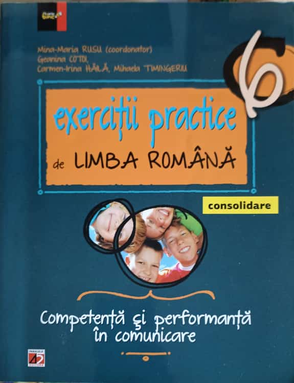 Exercitii Practice De Limba Romana, Clasa A Vi-a. Consoilidare. Competenta Si Performanta In Comunicare