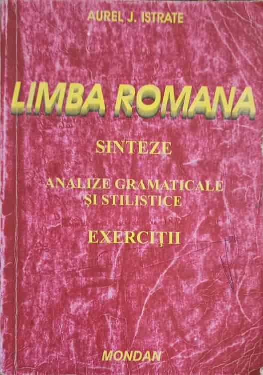 Limba Romana. Sinteze, Analize Gramaticale Si Stilistice. Exercitii