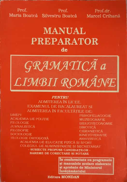 Manual Preparator De Gramatica A Limbii Romane Pentru Admiterea In Licee, Examenul De Bacalaureat Si Admiterea In Facultati