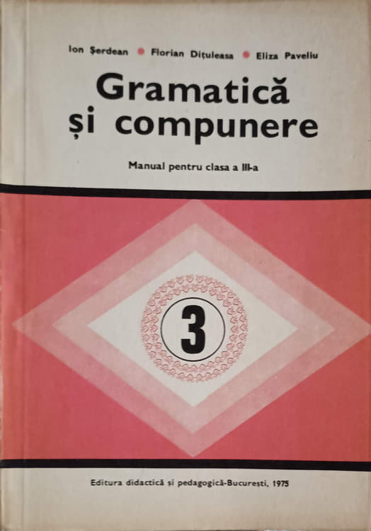 Gramatica Si Compunere, Manual Pentru Clasa A Iii-a
