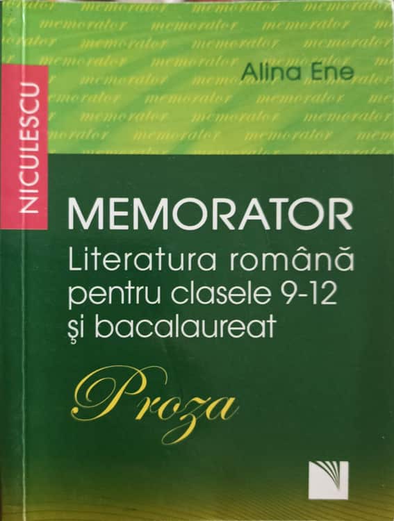 Memorator Limba Si Literatura Romana Pentru Clasele 9-12 Si Bacalaureat. Proza